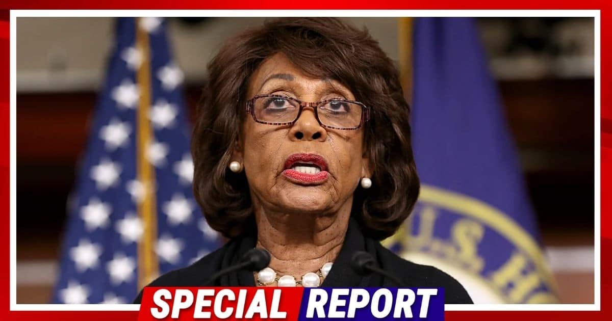 Mad Maxine Loses Her Mind Over GOP Members - You Won't Believe What Waters Just Called Them