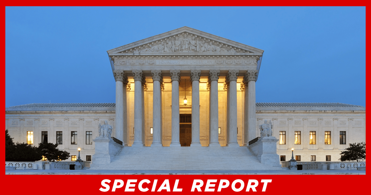 Supreme Court Makes Blockbuster 9-0 Decision - And Liberals Are Absolutely Furious